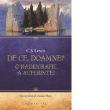 De ce, Doamne? O radiografie a suferintei - C. S. Lewis, Tatiana Niculescu