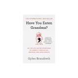 Have You Eaten Grandma?: Or, the Life-Saving Importance of Correct Punctuation, Grammar, and Good English