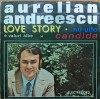 Disc Vinil Aurelian Andreescu - Love Story &lowast; Nu Uita &lowast; Valuri Albe &times; Candida (7")Electrecord-45-EDC 10.269
