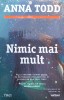 Nimic Mai Mult (in Tipla) - Anna Todd , H75, Trei