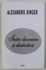 Alexandru Singer - &Icirc;ntre devenire și dialectică