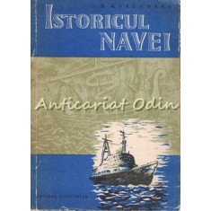 Istoricul Navei - B. Kozlowski - Tiraj: 3160 Exemplare