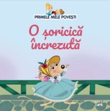 Cumpara ieftin Volumul 42. Primele mele povesti. O soricica increzuta