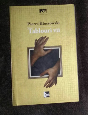 Tablouri vii : eseuri critice 1936-1983 / Pierre Klossowski foto