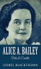 Alice A. Bailey - Vita &amp; Eredit