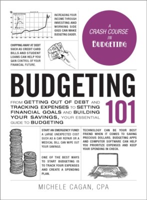 Budgeting 101: From Getting Out of Debt and Tracking Expenses to Setting Financial Goals and Building Your Savings, Your Essential Gu foto