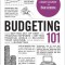 Budgeting 101: From Getting Out of Debt and Tracking Expenses to Setting Financial Goals and Building Your Savings, Your Essential Gu