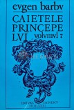 Caietele princepelui, vol. 7. Jurnalul unor romane - 1981 - Eugen Barbu (Y357), Eminescu