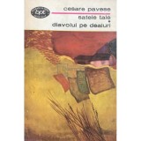 Cesare Pavese - Satele tale. Diavolul pe dealuri (Editia: 1973)