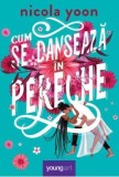 Cum Se Danseaza In Pereche, Nicola Yoon - Editura Art