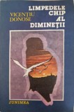 LIMPEDELE CHIP AL DIMINETII (CU DEDICATIA AUTORULUI)-VICENTIU DONOSE-243076
