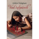 Vad tulip&aacute;nok - Afshin Dehghani