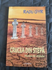 Crucea din stepa, Poeme de rasboiu - Radu Gyr / R8P2F