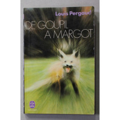 DE GOUPIL A MARGOT par LOUIS PERGAUD , HISTOIRES DE BETES , 1970