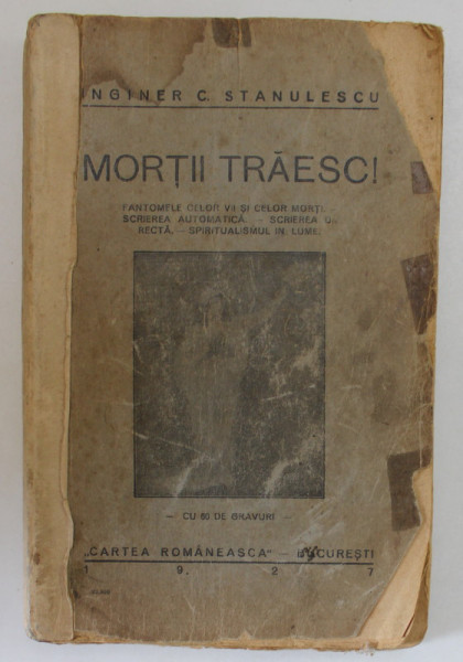 MORTII TRAIESC!-C.STANULESCU , 1927 *PREZINTA URME DE UZURA