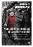 Noul Razboi Mondial al vechilor orgolii (in care vom cadea cu totii prizonieri) &ndash; Adrian Cioroianu
