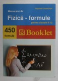 MEMORATOR DE FIZICA - FORMULE , PENTRU CLASELE 6 -12 de HRIPSIME CEAMURIAN , 450 FORMULE , FORMAT DE BUZUNAR , 2011