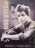 Bob Dylan - Cronica vietii mele, Ed. Allfa Rss, 2007 - Carte Memorialistica