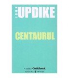 John Updike - Centaurul - 101184