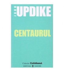 John Updike - Centaurul - 101184