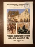Col. Traian Dascălu et al. - Participări maramureșene &icirc;n Cel de-al Doilea Război Mondial 1941-1945 (tiraj 400 ex.)