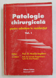 PATOLOGIE CHIRURGICALA PENTRU ADMITERE IN REZIDENTIAT , VOLUMUL I de NICOLAE ANGELESCU , 1997