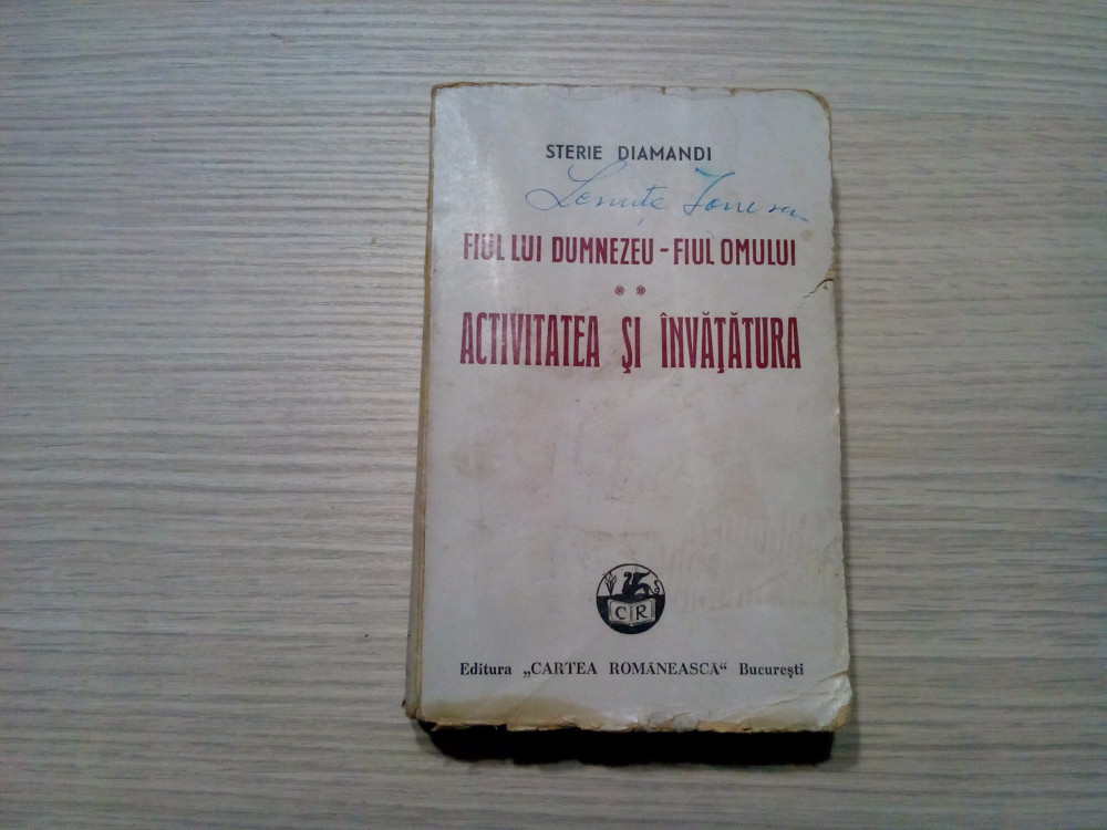 FIUL LUI DUMNEZEU-FIUL OMULUI -ACTIVITATEA SI INVATATURA - Sterie Diamandi  1943 | Okazii.ro