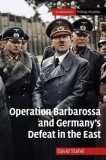 Operation Barbarossa and Germany&#039;s Defeat in the East