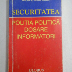 SECURITATEA, POLITIA POLITICA, DOSARE, INFORMATORI - Gral. div.(r) NEAGU COSMA