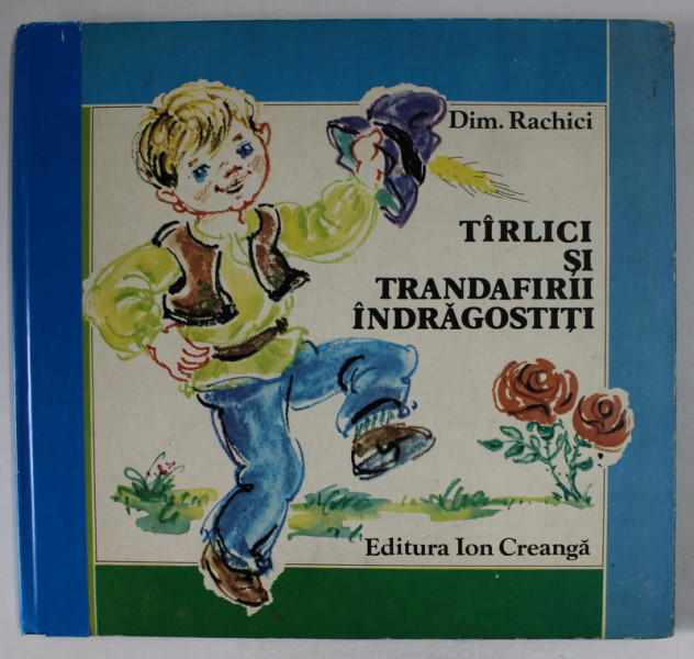 TARLICI SI TRANDAFIRII INDRAGOSTITI de DIM. RACHICI 1983 , COTOR REFACUT