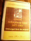 Arh.Nectarie Antonopoulos - Sf.Arh.Luca (1877-1961)-Chirurgul fara de arginti