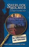 Cumpara ieftin In cautarea lui Watson. Sherlock Holmes si strengarii de pe Baker Street. Volumul 3/Tracy Mack, Michael Citrin
