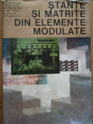 Stante Si Matrice Din Elemente Modulare - C. Dumitras I. Gavrilas Gh. Badescu C. Militaru A.,282967 foto