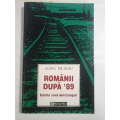 ROMANII DUPA &#039;89 Istoria unei neintelegeri - ALINA MUNGIU