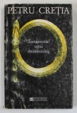 TESTAMENTUL UNUI EMINESCOLOG de PETRU CRETIA , 1998