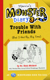 Marvin&#039;s Monster Diary 3: Trouble with Friends (But I Get By, Big Time!) an St4 Mindfulness Book for Kids
