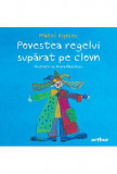 Cumpara ieftin Povestea Regelui Suparat Pe Clovn, Matei Visniec - Editura Art