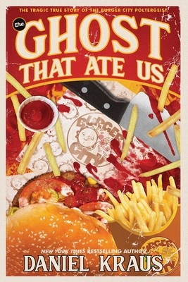 The Ghost That Ate Us: The Tragic True Story of the Burger City Poltergeist foto