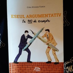 Gina Mioara Varga - Eseul argumentativ in 100 de exemple