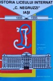 Istoria Liceului Internat &#039;&#039;C. Negruzzi&#039;&#039; Iasi. 1895-1995 - 1995 - Gh. Iacob (red.) (BB26), Polirom