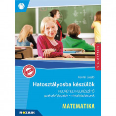 Hatosztályosba készülök - Matematika - Gyakorlófeladatok, mintafeladatsorok - 5-6. osztály - Konfár László