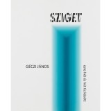 Sziget, este h&eacute;t &eacute;s h&eacute;t t&iacute;z k&ouml;z&ouml;tt (versciklus, 2015&ndash;2017) - G&eacute;czi J&aacute;nos