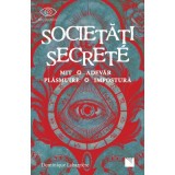 Societati secrete. Mit, Adevar, Plasmuire, Impostura - Dominique Labarri&egrave;re