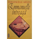 Emmanuelle Arsan - Emmanuelle intreaga (Editia: 1996)