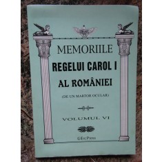 MEMORIILE REGELUI CAROL I AL ROMANIEI volumul VI