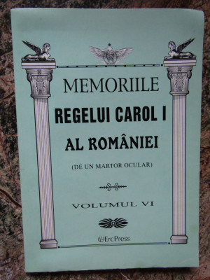 MEMORIILE REGELUI CAROL I AL ROMANIEI volumul VI foto