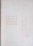 Chimie Analitica Cantitativa: Volumetria - Candin Liteanu, 1964, Didactica si Pedagogica, 690 pagini, Hardcover