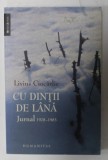 CU DINTII DE LANA , JURNAL 1978 - 1983 de LIVIUS CIOCARLIE, 2008