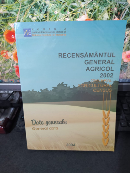 Recensăm&acirc;ntul general agricol 2002, date generale, București 2004, 078