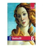 Siliva Malaguzzi - Viata si opera lui Botticelli. Nr.6 - 109135